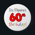 Badge Rond 7,6 Cm Pepere's 60th Birthday Party French Grand-pa Butto<br><div class="desc">C'est le 60e anniversaire de Pepere amusant et coloré,  bouton de fête! Idéal pour fêter le 60ème anniversaire d'un grand-père français. Un grand-père français sourit quand il voit ses invités porter ce bouton festif pour sa soixantième fête !</div>