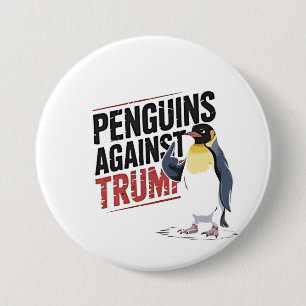 Badge Rond 7,6 Cm Pingouins contre Trump Anti Trump USA