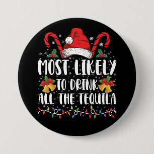 Badge Rond 7,6 Cm Plus susceptible de boire tout la téquila drôle de
