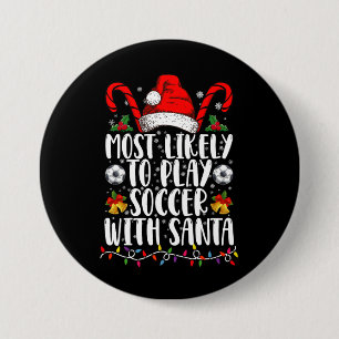 Badge Rond 7,6 Cm Plus susceptible de jouer au football avec Santa F