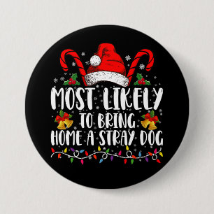 Badge Rond 7,6 Cm Plus susceptible de ramener à la maison un chien p