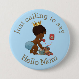 Badge Rond 7,6 Cm Prince ethnique Calling pour dire bonjour la maman