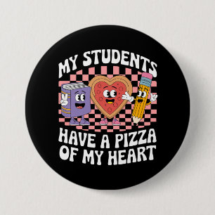 Badge Rond 7,6 Cm Professeur Mes élèves ont une pizza de mon cœur 