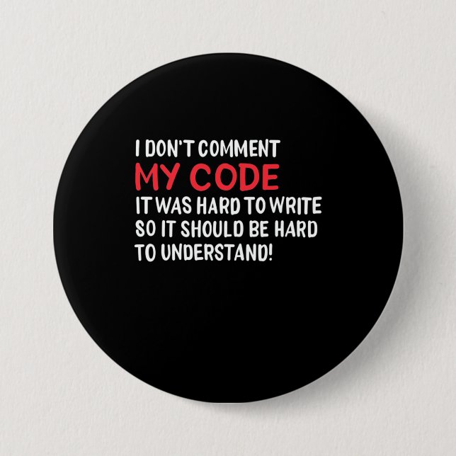 Badge Rond 7,6 Cm Programmeur Je Ne Commente Pas Mon Code (Devant)