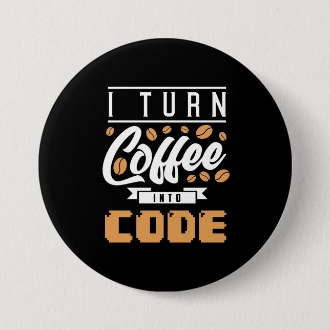 Badge Rond 7,6 Cm Programmeur Transformez Le Café En Code (Devant)