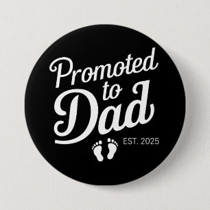 Badge Rond 7,6 Cm Promu À Papa EST 2025 Drôle Bientôt Être Papa