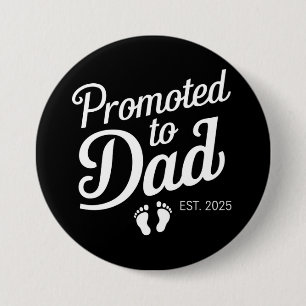 Badge Rond 7,6 Cm Promu Papa EST 2025 Drôle Futur Papa