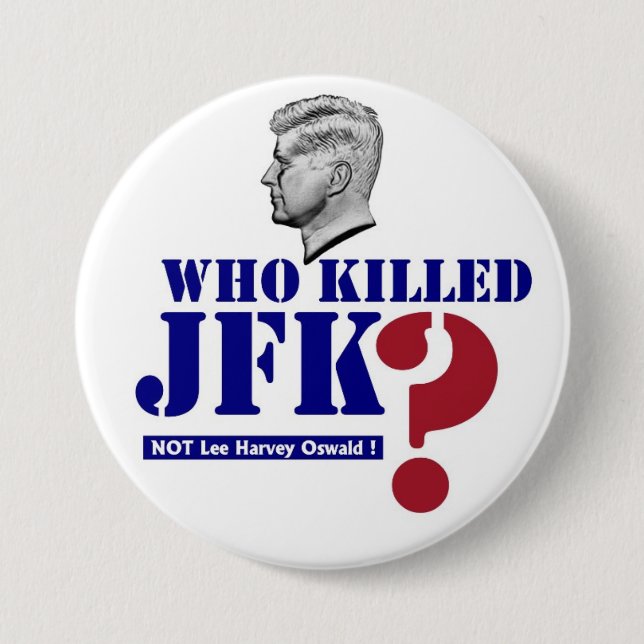 Badge Rond 7,6 Cm Qui a tué JFK ? (Devant)