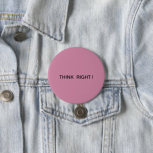 Badge Rond 7,6 Cm Réfléchissez bien !