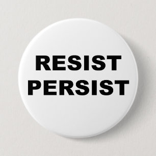 BADGE ROND 7,6 CM RÉSISTER À LA MANIFESTATION PERSISTANTE
