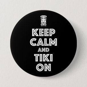 Badge Rond 7,6 Cm Restez Calme Et Tiki