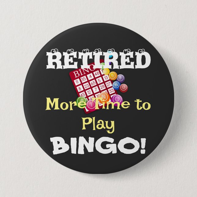 Badge Rond 7,6 Cm RETIRED - Plus de temps pour jouer BINGO! (Devant)