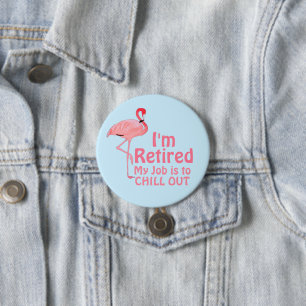 Badge Rond 7,6 Cm Retraite Détente Drôle Citation Flamant Rose
