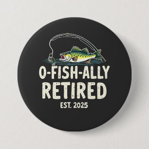 Badge Rond 7,6 Cm Retraité Est. 2025 Retraite Fisher Papa