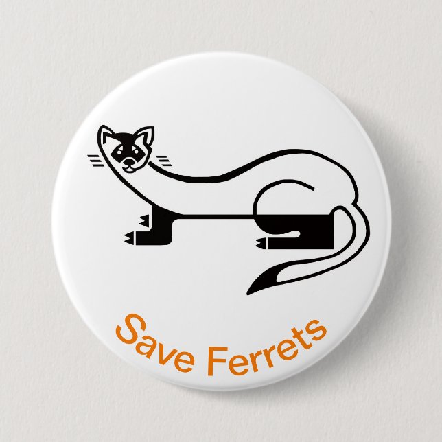 Badge Rond 7,6 Cm Save FERRETS - Graphique animal en danger - (Devant)