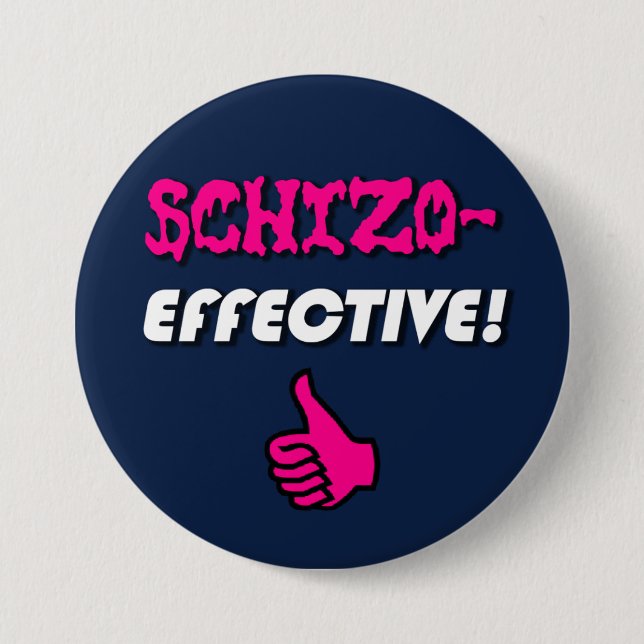 Badge Rond 7,6 Cm Schizoaffective "Schizophrène-EFFICACE !" Bouton (Devant)