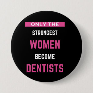 Badge Rond 7,6 Cm Seules Les Femmes Les Plus Fortes Deviennent Denti