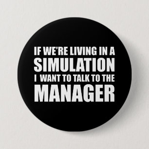 Badge Rond 7,6 Cm Si nous vivons dans une simulation 2020