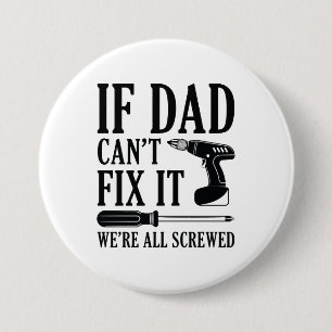 Badge Rond 7,6 Cm Si papa ne peut pas le réparer, nous sommes tous v