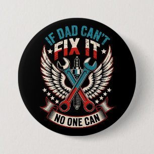 Badge Rond 7,6 Cm Si Papa ne peut pas le réparer Personne ne le peut