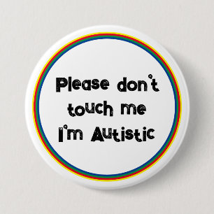 Badge Rond 7,6 Cm S'il vous plaît ne me touchez pas Autistic Sensibi