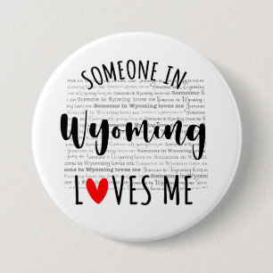 Badge Rond 7,6 Cm Someone In Wyoming Loves Me
