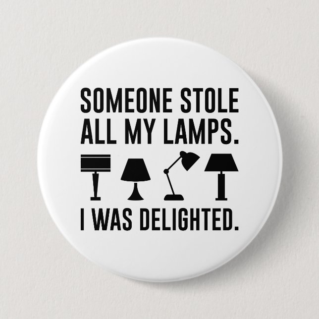 Badge Rond 7,6 Cm Someone Stole All My Lamps (Devant)