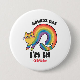 Badge Rond 7,6 Cm Sounds Gay, I’m In - Rainbow Cat LGBTQ Pride