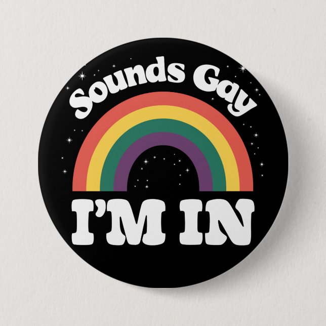 Badge Rond 7,6 Cm Sounds Gay I'm In LGBTQ Pride Moth (Devant)