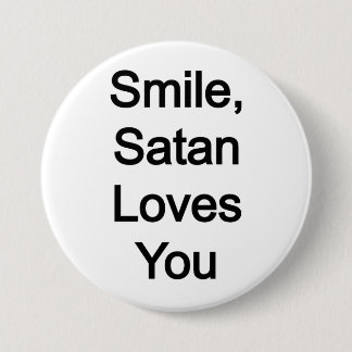 Badge Rond 7,6 Cm Souriez, Satan Vous Aime