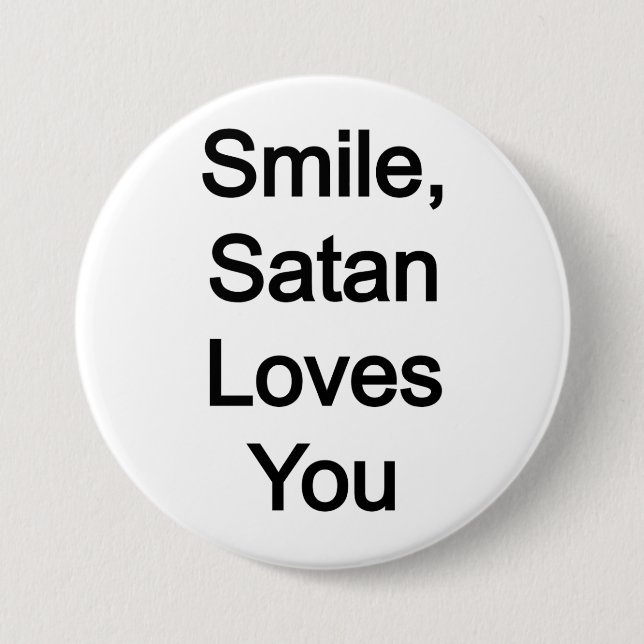 Badge Rond 7,6 Cm Souriez, Satan Vous Aime (Devant)