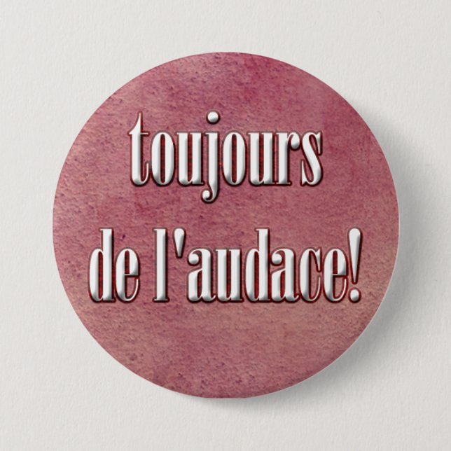 Badge Rond 7,6 Cm soyez audacieux (Devant)