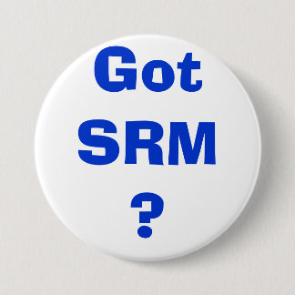 Badge Rond 7,6 Cm SRM obtenu ?