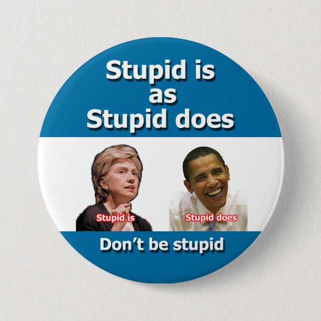 Badge Rond 7,6 Cm Stupide est en tant que stupide se boutonne (Devant)