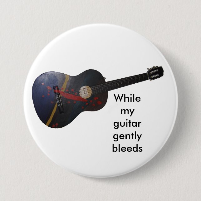 Badge Rond 7,6 Cm Tandis que ma guitare saigne doucement (Devant)