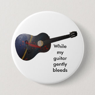 Badge Rond 7,6 Cm Tandis que ma guitare saigne doucement