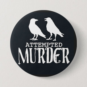 Badge Rond 7,6 Cm tentative d'assassinat