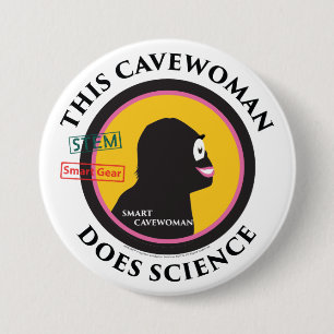 Badge Rond 7,6 Cm TIGE futée de Cavewoman de la Science de vitesse