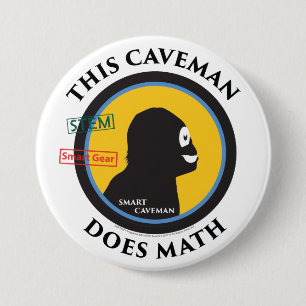 Badge Rond 7,6 Cm TIGE futée d'homme des cavernes de maths de