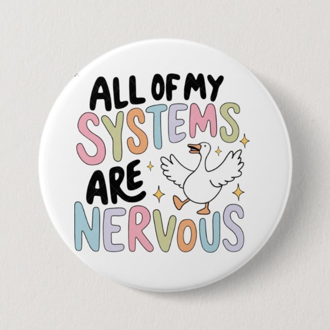 Badge Rond 7,6 Cm Tous Mes Systèmes Sont Nerveux (Devant)
