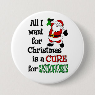 Badge Rond 7,6 Cm Tout Ce Que Je Veux Pour Noël...Gastroparesis