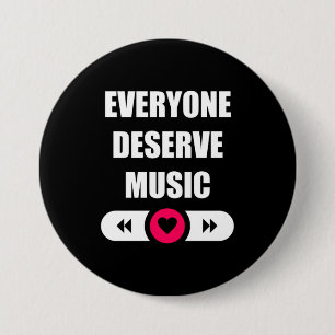 Badge Rond 7,6 Cm Tout le monde mérite la musique