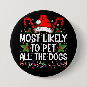Badge Rond 7,6 Cm Très Probable De Pet Tous Les Chiens Drôle Noël