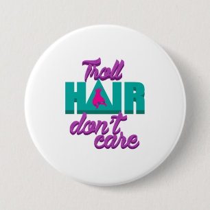 Badge Rond 7,6 Cm Troll Cheveux Ne S'Occupe Pas Des Mains Coiffeurs