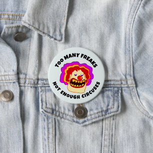 Badge Rond 7,6 Cm TROP DE FRAIS PAS SUFFISAMMENT DE CIRCUS Bouton