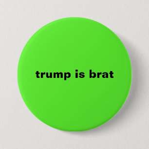 Badge Rond 7,6 Cm trump est brat