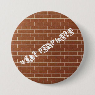 Badge Rond 7,6 Cm Un mur en brique - Ajoutez votre texte spécial / m