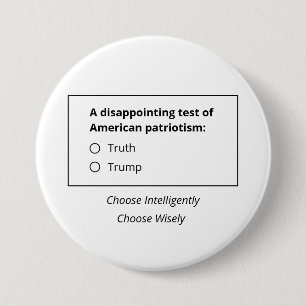 Badge Rond 7,6 Cm Un Test De La Vérité Patriotique Américaine Ou Tru