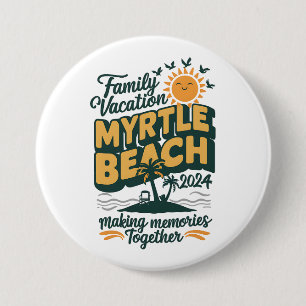 Badge Rond 7,6 Cm Vacances en famille Myrtle Beach 2024 Faire des so
