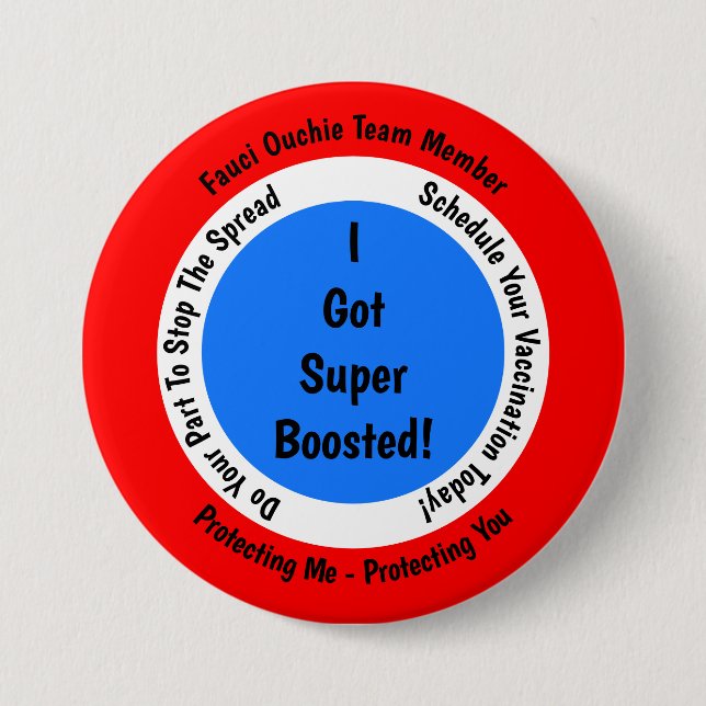 Badge Rond 7,6 Cm Vaccination Fauci Ouchie J'Ai Été Super Augmenté (Devant)